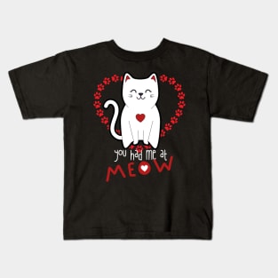 You Had Me At Meow Kids T-Shirt